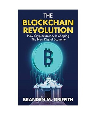 The Blockchain Revolution: How Cryptocurrency Is Shaping The New Digital Economy
