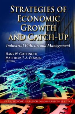 Strategies of Economic Growth and Catch-Up: Industrial Policies