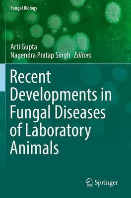 Arti Gupta (u. a.) | Recent Developments in Fungal Diseases of Laboratory...