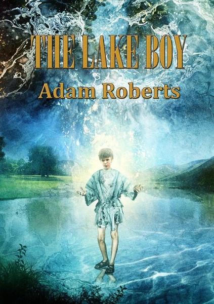 Adam Roberts | The Lake Boy | Taschenbuch | Englisch (2018) | Newcon Press-image