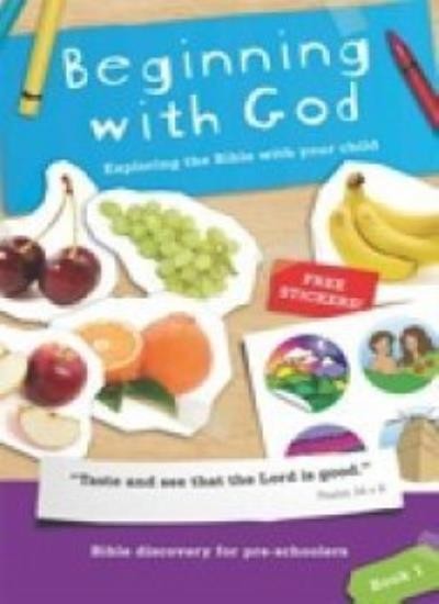 Beginning with God: Exploring the Bible with Your Child,Alison M