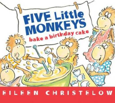 Five Little Monkeys Bake a Birthday Cake (A Five Little Monkeys Story) - GOOD