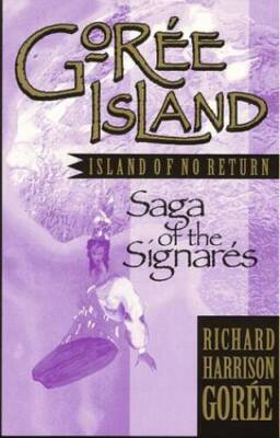 Goree Island: Island of No Return - Paperback By Goree, Richard Harrison - GOOD