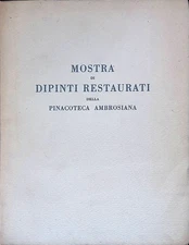 Mostra di dipinti restaurati della Pinacoteca Ambrosiana - Tip. Esperia, 1956