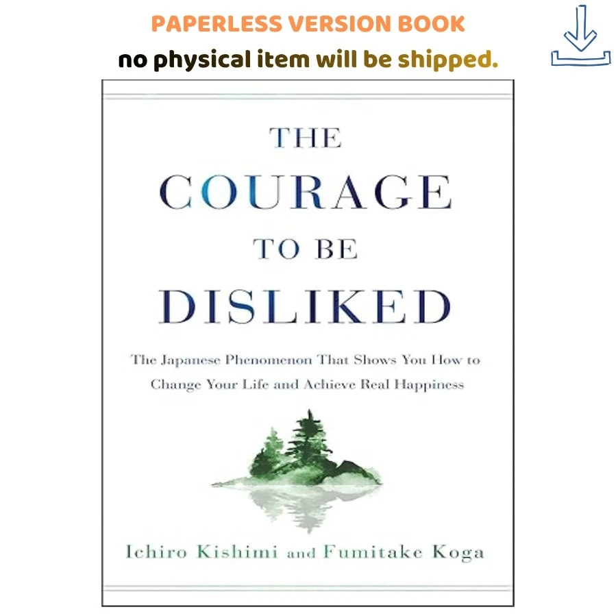 The Courage to Be Disliked: The Japanese Phenomenon That S, Ichiro Kishimi 2018 - Image 1 of 1