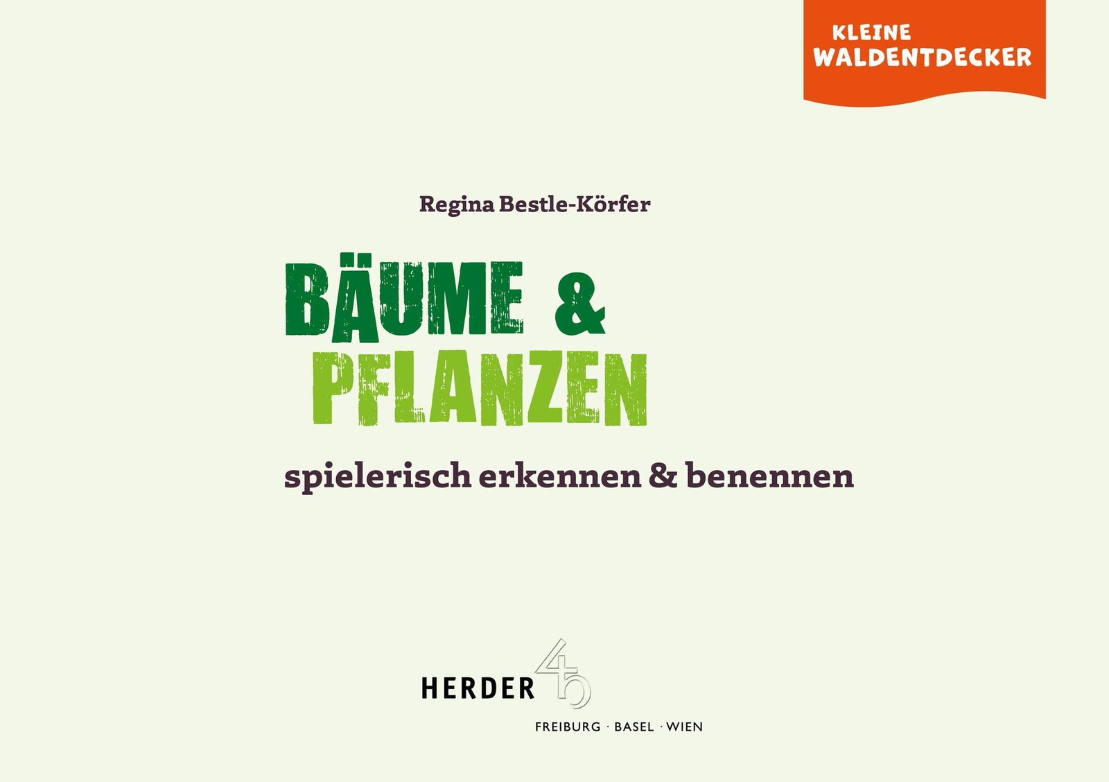 Thumbnail - Regina Bestle-körfer | Kleine Waldentdecker: Bäume & Pflanzen |
