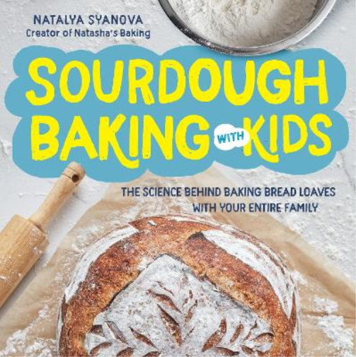 Natalya Syanova Sourdough Baking with Kids (Tascabile)