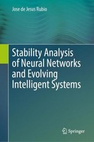 Stability Analysis Of Neural Networks And Evolving Intelligent Systems Jose De J