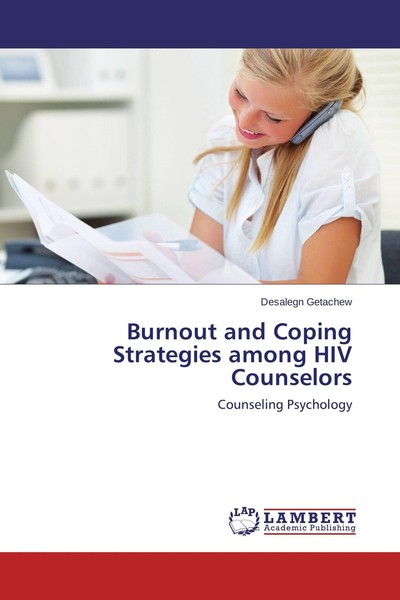 Burnout And Coping Strategies Among HIV Counselors Desalegn Getachew-image