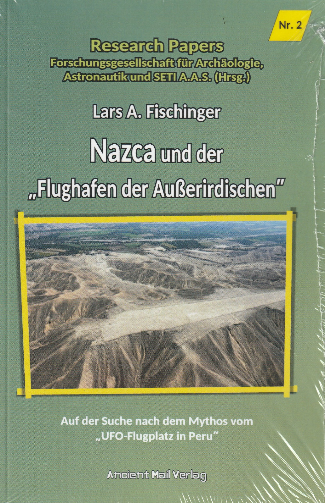Nazca Und Der Flughafen Der Außerirdischen - Lars A. Fischinger Buch -