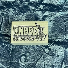 Stampa Rosa NEED CHOCOLATE Wooden Stamp