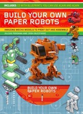 Build Your Own Paper Robots. Julius Perdana, Josh Buczynski By J