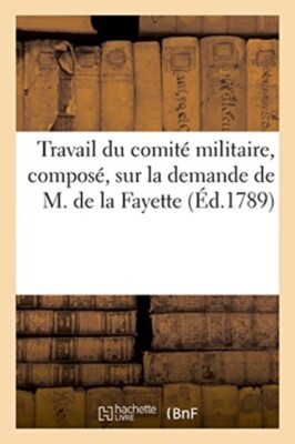 ROBERT-C - Travail du comit militaire compos sur la demande de M.  - X555z