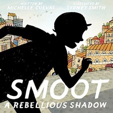 SMOOT: A REBELLIOUS SHADOW By Michelle Cuevas & Sydney Smith - Hardcover **NEW**