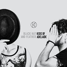 Black Hat and Feather von Kids of Adelaide | CD | Zustand gut