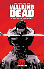 COMICS WALKING DEAD - TOME 8, UNE VIE DE SOUFFRANCE / KIRKMAN, ADLARD, DELCOURT