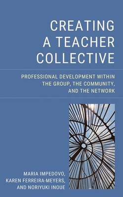 Creating a Teacher Collective: Professional Development Within the Group, the Co