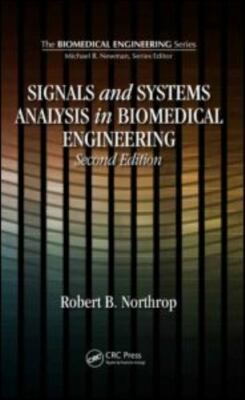 Signals and Systems Analysis in Biomedical Engineering, Hardcover by Northrop...