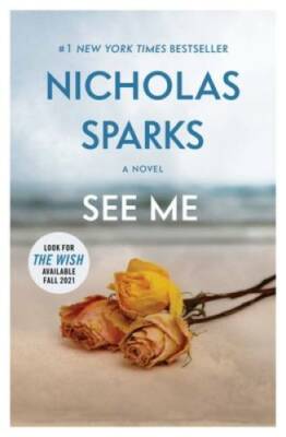 See Me - Paperback By Sparks, Nicholas - VERY GOOD