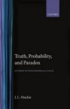 J. L. Mackie Truth, Probability and Paradox (Hardback) (UK IMPORT)