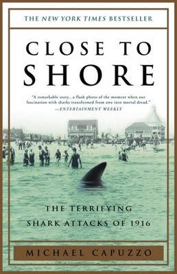 Close to Shore The Terrifying Shark Attacks of 1916 by Michael Capuzzo PAPERBACK