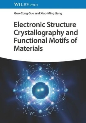 Guo-Cong Guo Xi Electronic Structure Crystallography and Functional M (Hardback)