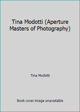 Tina Modotti (Aperture Masters of Photography) by Tina Modotti