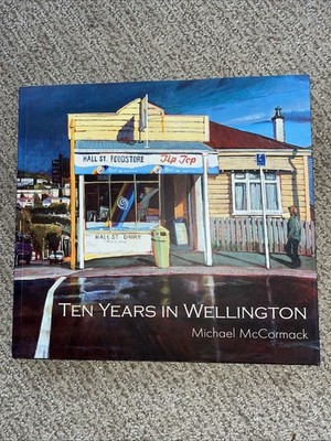 Ten Years in Wellington by Michael McCormack Very Good To Like New Paperback