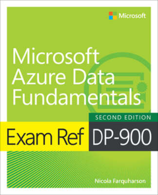 Exam Ref Dp-900 Microsoft Azure Data Fundamentals by Nicola Farquharson: New