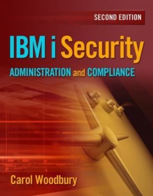IBM i Security Administration and Compliance by Woodbury, Carol