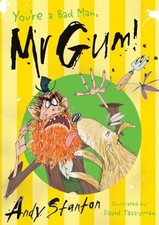 You're a Bad Man, Mr. Gum! By  Andy Stanton