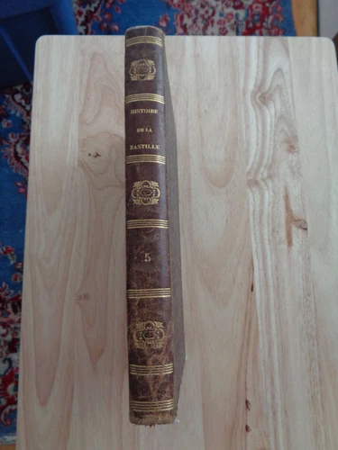 Histoire de La Bastille, Vol 5 by MM. A. Arnould HC 1844