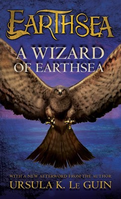 A Wizard of Earthsea: A Timeless Fantasy Adventure About Power, Dragons, and...