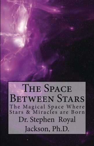 The Space Between Stars: The Magical Space Wher. Jackson<|