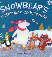 SNOWBEAR'S CHRISTMAS COUNTDOWN By Theresa Smythe & Theresa Smythe - Hardcover VG