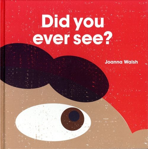 Did You Ever See?
