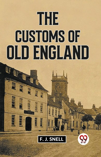 The Customs Of Old England F. J. Snell Taschenbuch Englisch 2023 Double9 Books-image