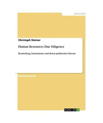 Human Resources Due Diligence: Beurteilung, Instrumente und deren praktischer Ei