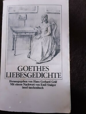 Goethes Liebesgedichte von Hans Gerhard Gräf, ISBN 3-458-31975-1(900)