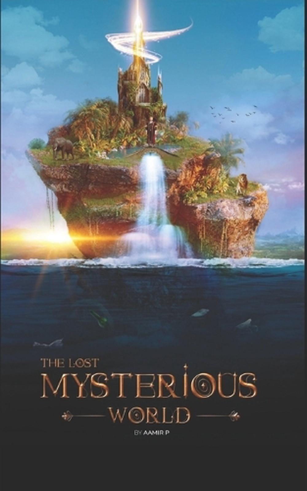 The Lost Mysterious World by Aamir P. (English) Paperback Book