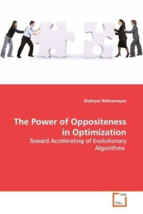Shahryar Rahnamayan | The Power Of Oppositeness In Optimization |