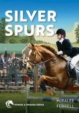 Silver Spurs (Volume 2) (Horses and Friends) - paperback Ferrell, Miralee