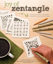Joy of Zentangle: Drawing Your Way to Increased Creativity, Focus, and Well-...