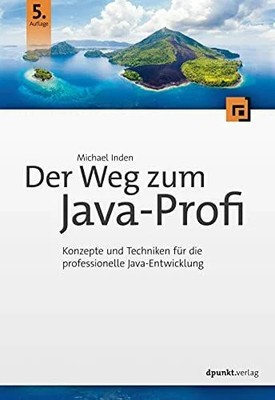 Der Weg zum Java-Profi: Konzepte und Techniken für die Buch dpunkt.verlag GmbH