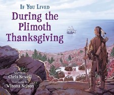 Chris Newell If You Lived During the Plimoth Thanksgiving (Paperback) If You