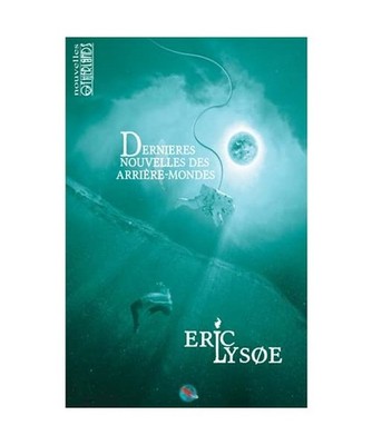 Dernières nouvelles des arrière-mondes: Treize histoires d'ailleurs ou de dema