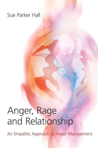 Anger, Rage and Relationship: An Empathic Approach to Anger Management - Image 6