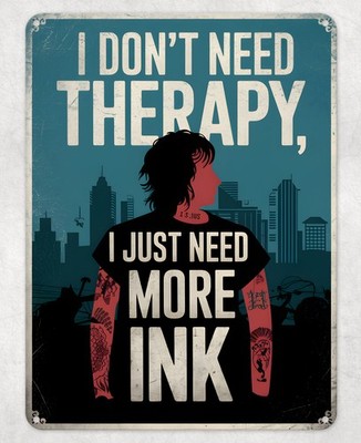 I Just Need More Ink Metall Poster Wand Blechschild Männerhöhle Schuppen Haus Plakette