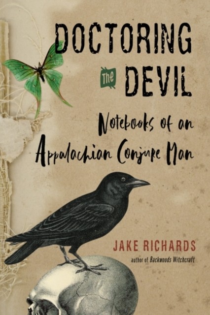 Doctoring the Devil: Notebooks of an Appalachian by Jake Richards PAPERBACK