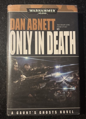 Only In Death (Gaunt's Ghosts) Dan Abnett Hardcover Warhammer 40K 1st Edition